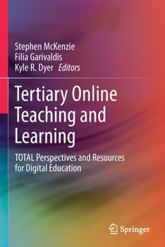 Paperback Tertiary Online Teaching and Learning: Total Perspectives and Resources for Digital Education Book