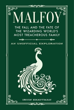 Hardcover Malfoy: The Fall and the Fate of the Wizarding World's Most Treacherous Family Book