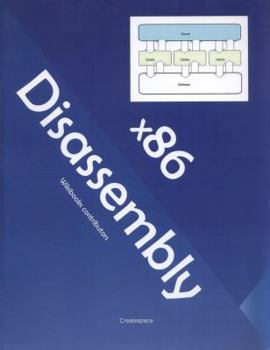 Paperback x86 Disassembly: Exploring the relationship between C, x86 Assembly, and Machine Code Book