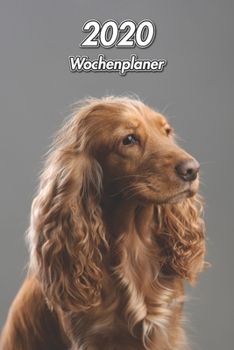 2020 Wochenplaner: English Cocker Spaniel | 107 Seiten, 15cm x 23cm ca. A5 | Taschenkalender | Terminplaner | Tagebuch | Terminkalender | Organizer für Hundeliebhaber (German Edition)