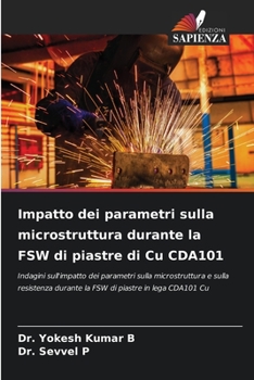 Paperback Impatto dei parametri sulla microstruttura durante la FSW di piastre di Cu CDA101 [Italian] Book
