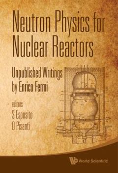 Hardcover Neutron Physics for Nuclear Reactors Book