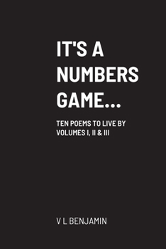 Paperback It's a Numbers Game...: Ten Poems to Live by Volumes 1, Two & III Book