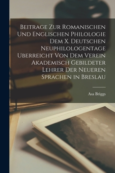 Paperback Beitrage zur romanischen und englischen Philologie dem X. deutschen Neuphilologentage uberreicht von dem Verein akademisch gebildeter Lehrer der neuer [Spanish] Book