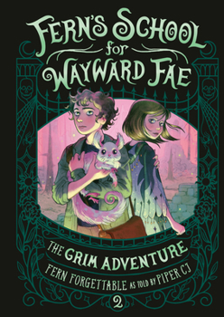The Grim Adventure (Fern's School for Wayward Fae) - Book #2 of the Fern's School for Wayward Fae