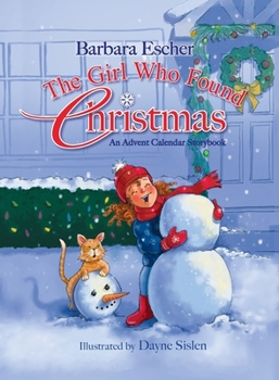 Paperback The Girl Who Found Christmas: An Advent Calendar Storybook Book