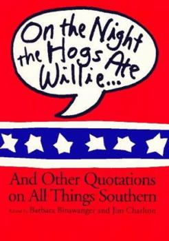 Paperback On the Night the Hogs Ate Willie: And Other Quotations on All Things Southern Book