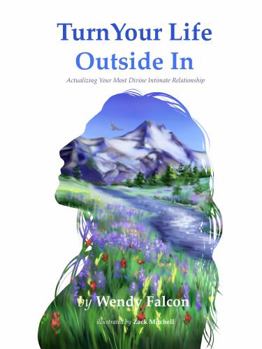 Paperback Turn Your Life Outside In: Actualizing Your Most Divine Intimate Relationship Book