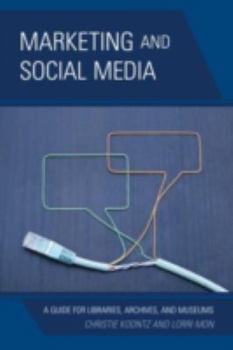 Paperback Marketing and Social Media: A Guide for Libraries, Archives, and Museums Book