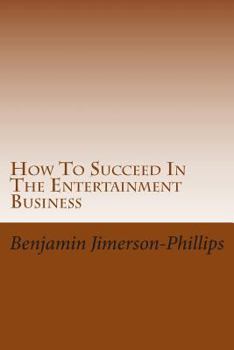 Paperback How To Succeed In The Entertainment Business Book