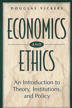 Paperback Economics and Ethics: An Introduction to Theory, Institutions, and Policy Book