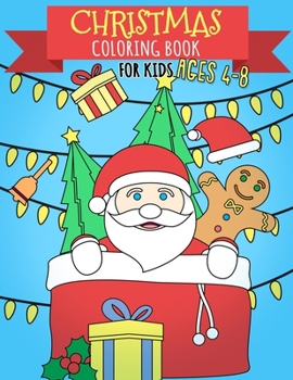 Christmas Coloring Book for Kids Ages 4-8: Christmas things that go colouring book