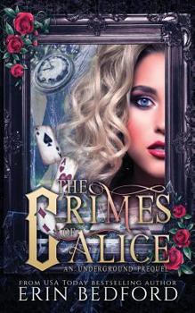 The Crimes of Alice - Book #5 of the Underground