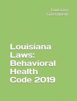 Paperback Louisiana Laws: Behavioral Health Code 2019 Book