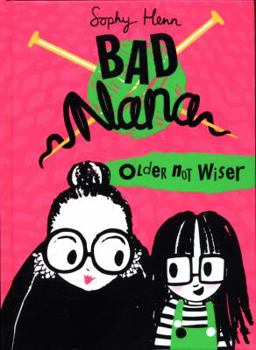 Hardcover Bad Nana Older Not Wiser Book