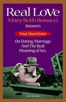 Paperback Real Love: Answers to Your Questions on Dating, Marriage and the Real Meaning of Sex Book