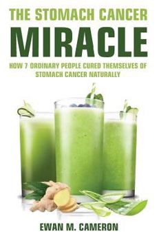 Hardcover The Stomach Cancer Miracle Book