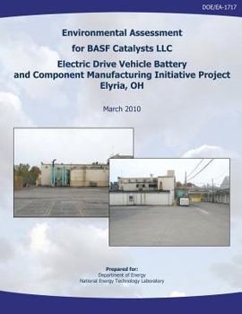 Paperback Environmental Assessment for BASF Catalysts, LLC Electric Drive Vehicle Battery and Component Manufacturing Initiative Project, Elyria, OH (DOE/EA-171 Book