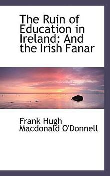 The Ruin of Education in Ireland: And the Irish Fanar