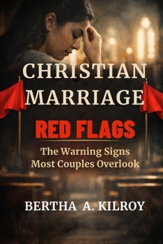 Paperback Christian Marriage Red Flags: : The Warning Signs Most Couples Overlook Book