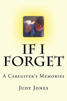 Paperback If I Forget: A Caregiver's Memories Book