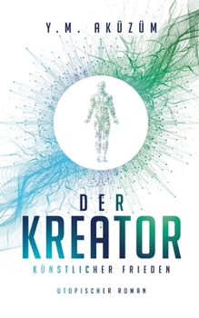 Paperback Der Kreator: Künstlicher Frieden [German] Book