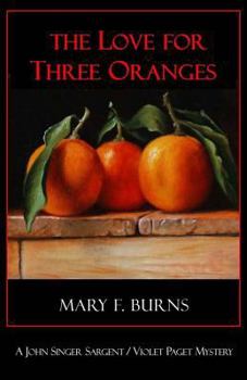 The Love for Three Oranges - Book #2 of the A John Singer Sargent/Violet Paget Mystery