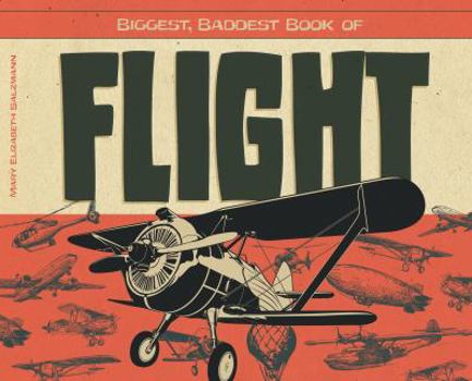 Library Binding Biggest, Baddest Book of Flight Book