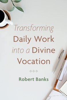 Hardcover Transforming Daily Work into a Divine Vocation Book