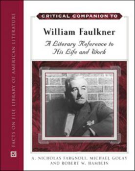 Hardcover Critical Companion to William Faulkner: A Literary Reference to His Life and Work Book