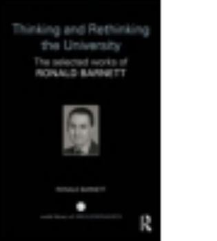 Paperback Thinking and Rethinking the University: The selected works of Ronald Barnett Book