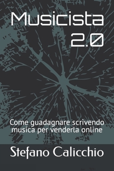 Paperback Musicista 2.0: Come guadagnare scrivendo musica per venderla online [Italian] Book