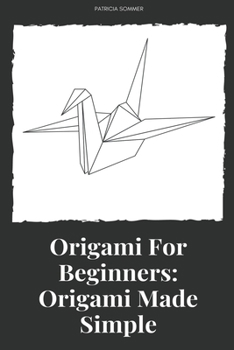 Paperback Origami For Beginners: Origami Made Simple Book