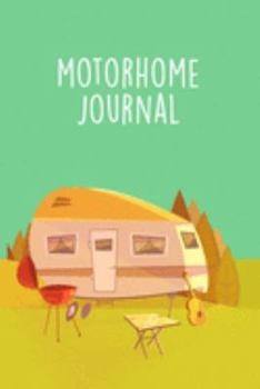 Paperback Motorhome Journal: Trip Planner, Memory Book, Expense Tracker and Maintenance Log Book