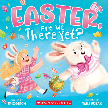 Hardcover Easter, Are We There Yet? (a Holiday Picture Book): Volume 2 Book