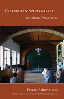 Paperback Cistercian Spirituality: An Ashram Perspective Volume 26 Book