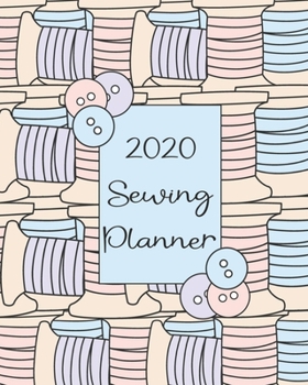 Paperback 2020 Sewing Planner: Weekly planner to keep on track with sewing projects for an entire year Book