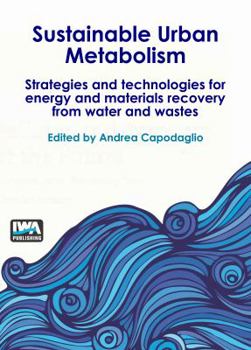 Paperback Sustainable Urban Metabolism: Strategies and Technologies for Energy and Materials Recovery from Water and Wastes Book