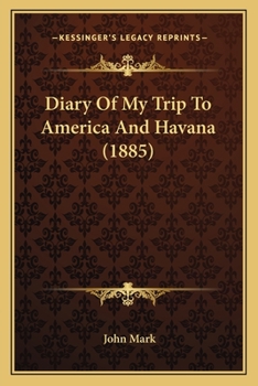 Paperback Diary Of My Trip To America And Havana (1885) Book