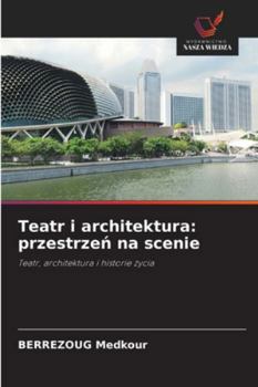 Teatr i architektura: przestrzen na scenie (Polish Edition)