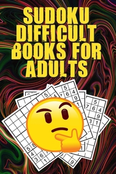 Paperback Sudoku Difficult Books for Adults: Difficult Sudoku Puzzle Books for Adults, Sudoku for Seniors, Sudoku Advanced Book