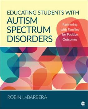 Paperback Educating Students with Autism Spectrum Disorders: Partnering with Families for Positive Outcomes Book