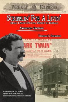 Paperback Scribblin' for a Livin': Mark Twain's Pivotal Period in Buffalo: Expanded Edition Book
