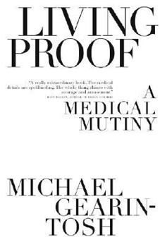 Hardcover Living Proof: A Medical Mutiny Book