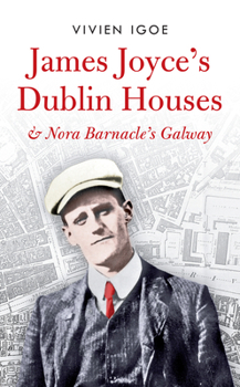 Paperback James Joyce's Dublin Houses: & Nora Barnacle's Galway Book