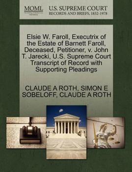 Paperback Elsie W. Faroll, Executrix of the Estate of Barnett Faroll, Deceased, Petitioner, V. John T. Jarecki, U.S. Supreme Court Transcript of Record with Sup Book