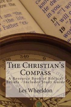 Paperback The Christian's Compass: A Resource Book of Biblical Beliefs Book