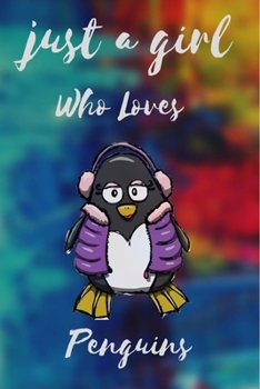 Paperback Just A Girl Who Loves penguins: Notebook Gift for penguins Lovers, To Use in School, Home or Office Journaling, Notebook (journal,120 page, White Pape Book