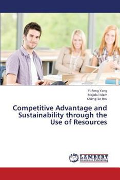 Paperback Competitive Advantage and Sustainability Through the Use of Resources Book