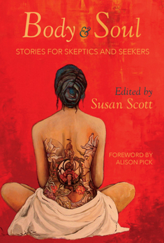 Paperback Body & Soul: Stories for Skeptics and Seekers Book